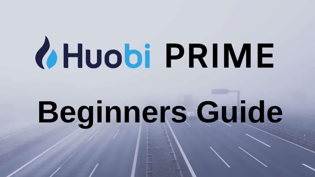 Huobi Prime – The Beginner’s Guide: How To Invest In Token Sales