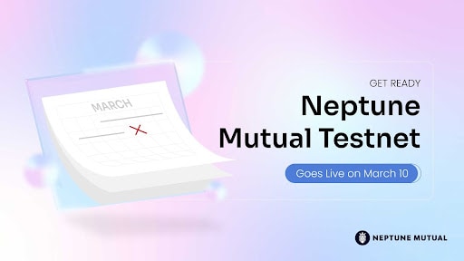 Neptune Mutual Gamified Testnet Set to Launch on March 10