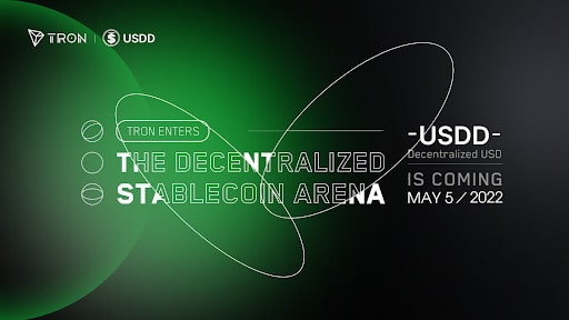 TRON Founder HE Justin Sun Announces the Launch of USDD – A Decentralized Stablecoin