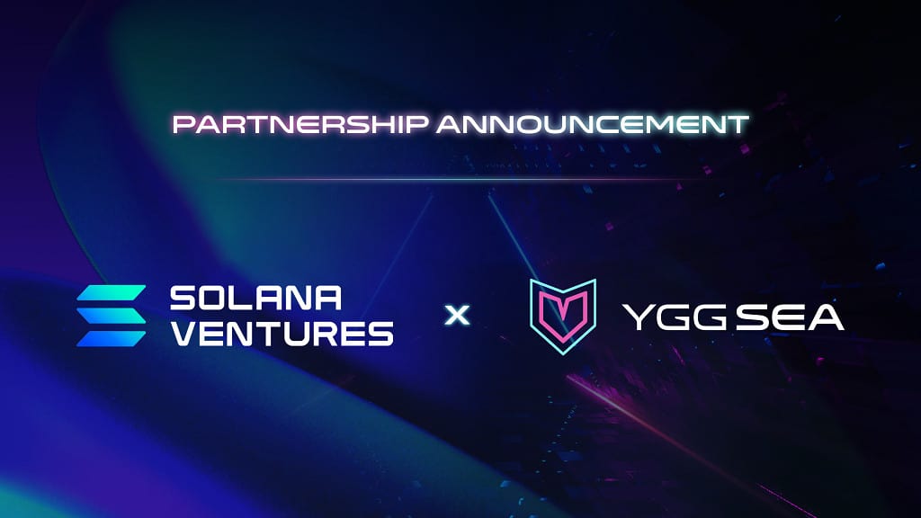 YGG SEA Partners with Solana Ventures to Supercharge Game Development in SE Asia