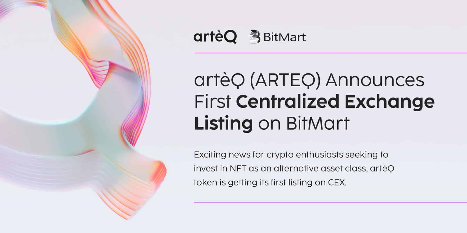 ARTEQ Announces First Centralized Exchange Listing on BitMart