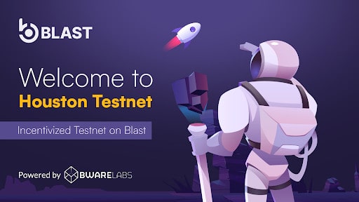 Bware Labs Announces the Blast Incentivized Testnet, Code-Named Houston