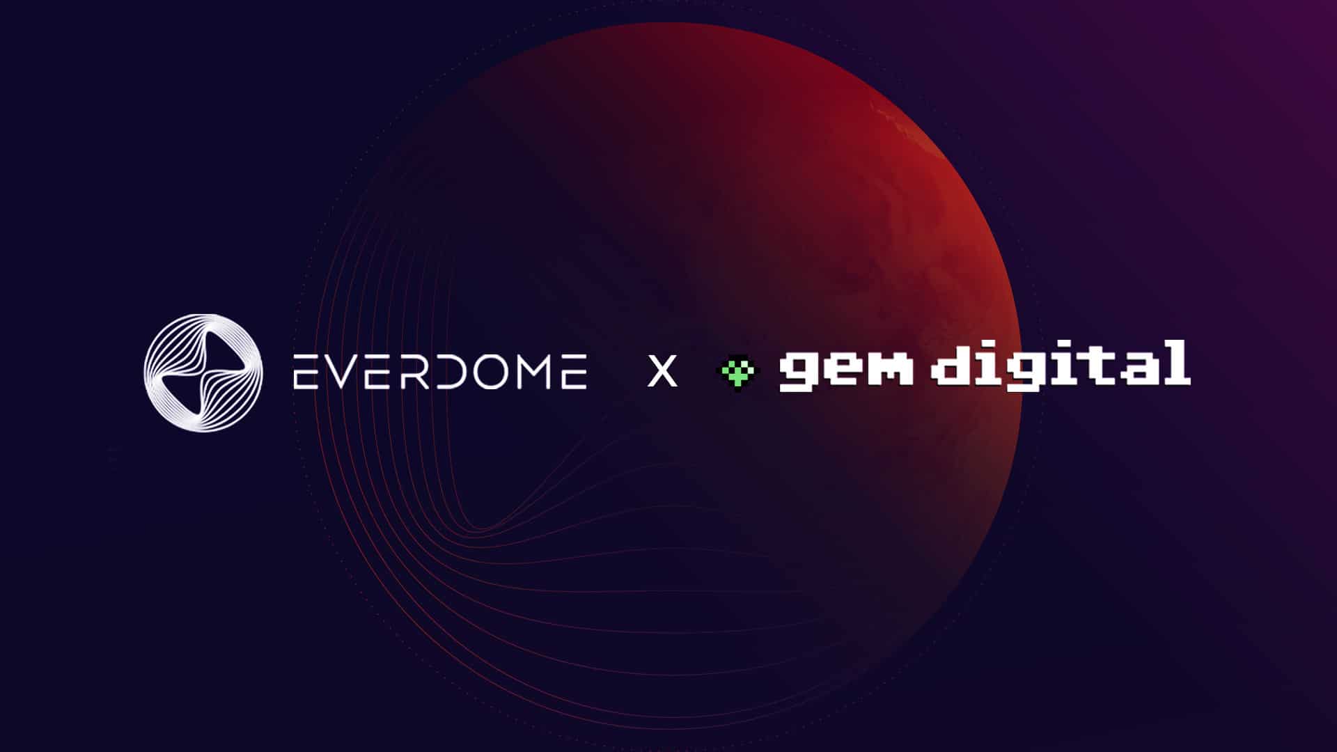 Everdome Secures $10M Investment Commitment From GEM Digital Limited