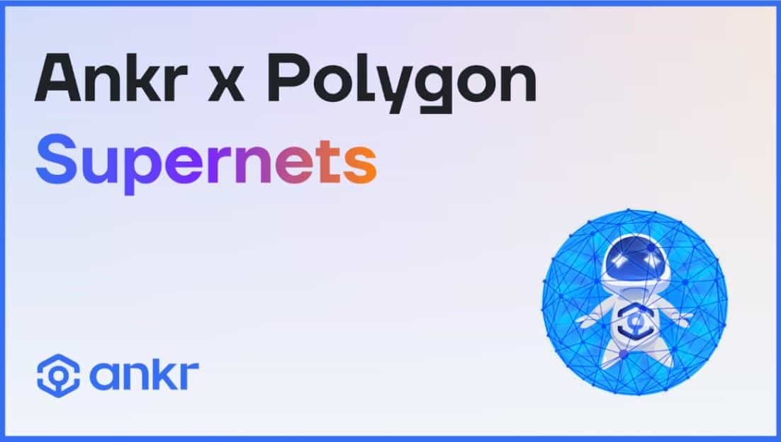 Ankr Partners with Polygon to Enhance the Web 3 Building Experience for Supernet Developers