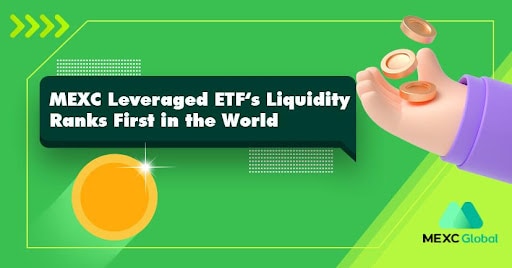 MEXC Leveraged ETF Leads the Cryptocurrency Market as Its Liquidity Ranks First