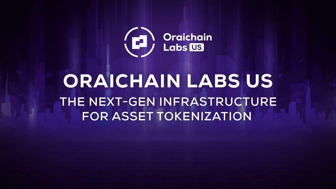 Oraichain Labs US Launches With Asset Tokenization Platform Aiming to Broaden Access to Capital Markets
