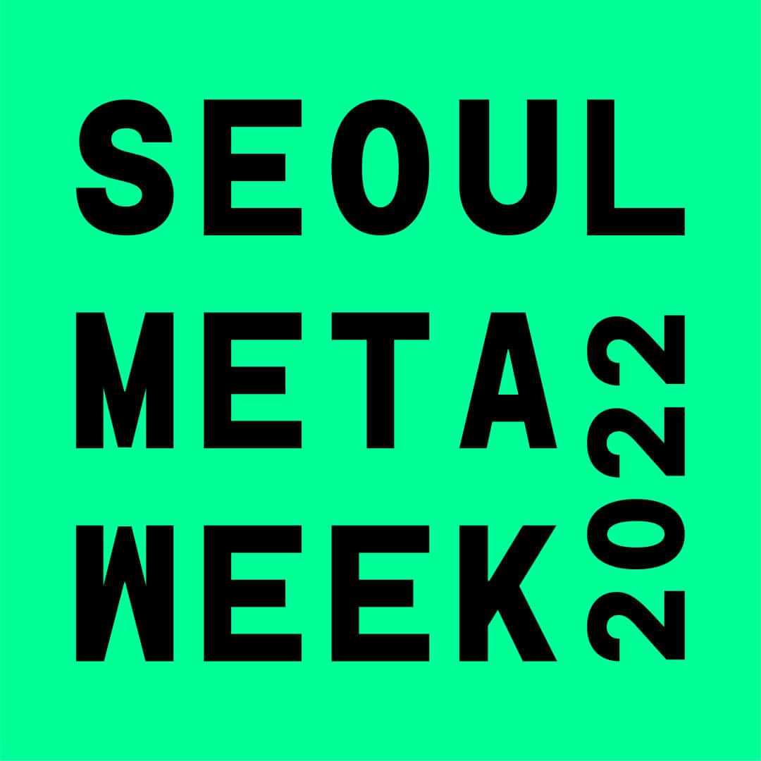 Non-Fungible Token (NFT) Collection - The International Metaverse NFT Event Seoul Meta Week 2022 to Be Held on Oct 4-6 in Seoul