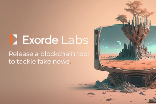 Exorde Labs Release a Blockchain Tool to Tackle Fake News