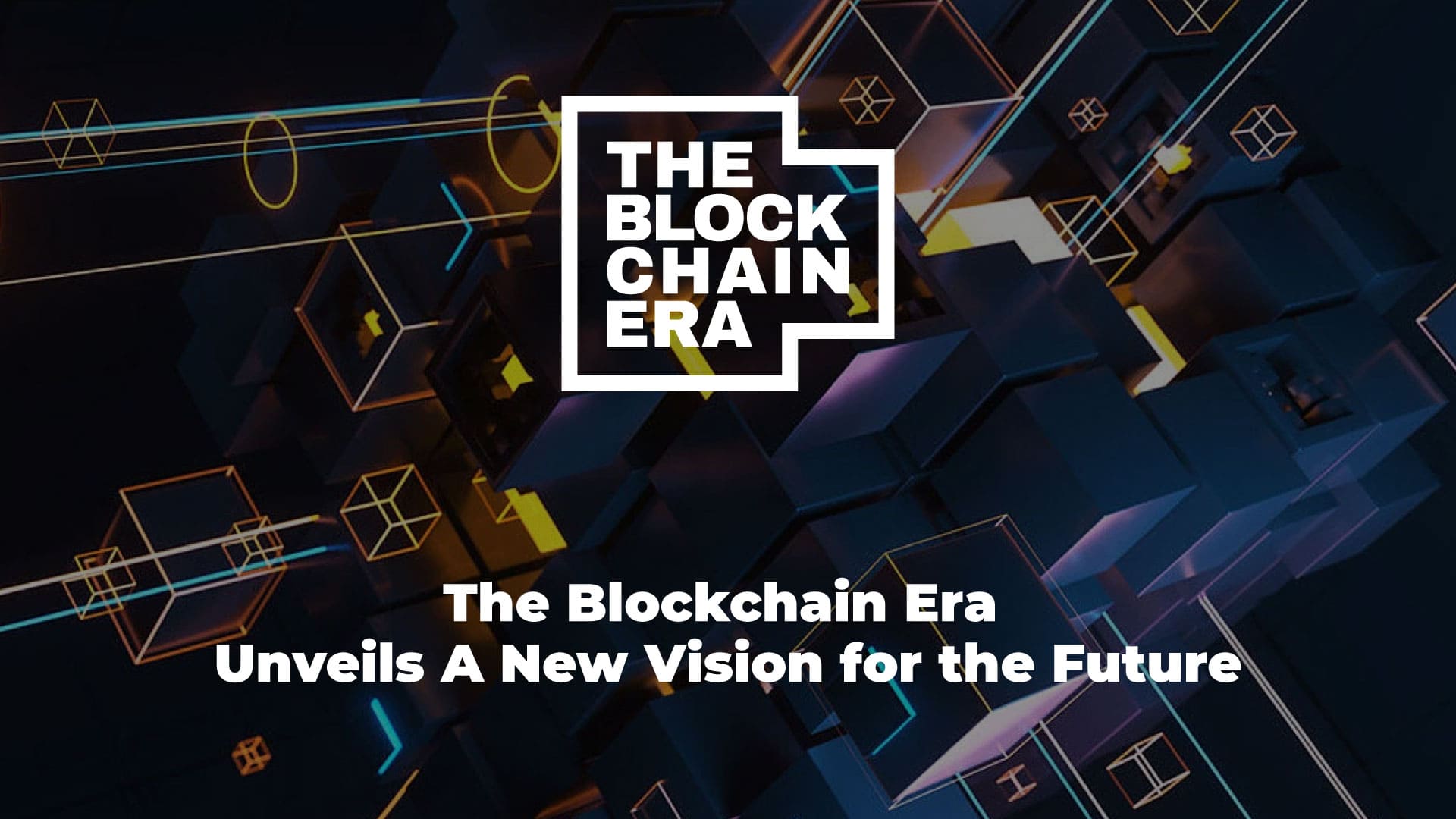 The Blockchain Era Unveils a New Vision for the Future