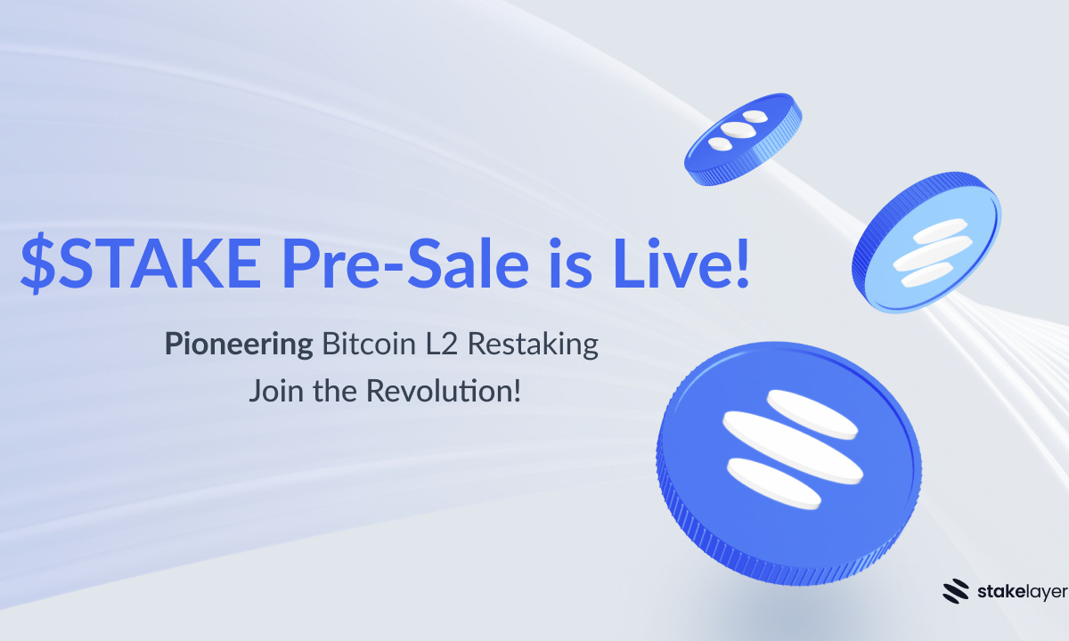EigenLayer on Bitcoin, StakeLayer Announced The Pre-Sale Distribution