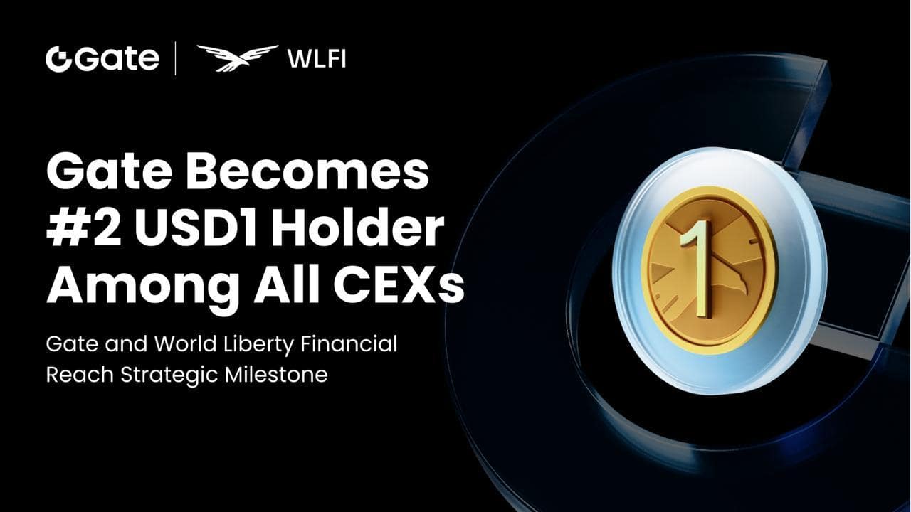 Gate Becomes Second-Largest Holder of USD1 Among Centralized Exchanges