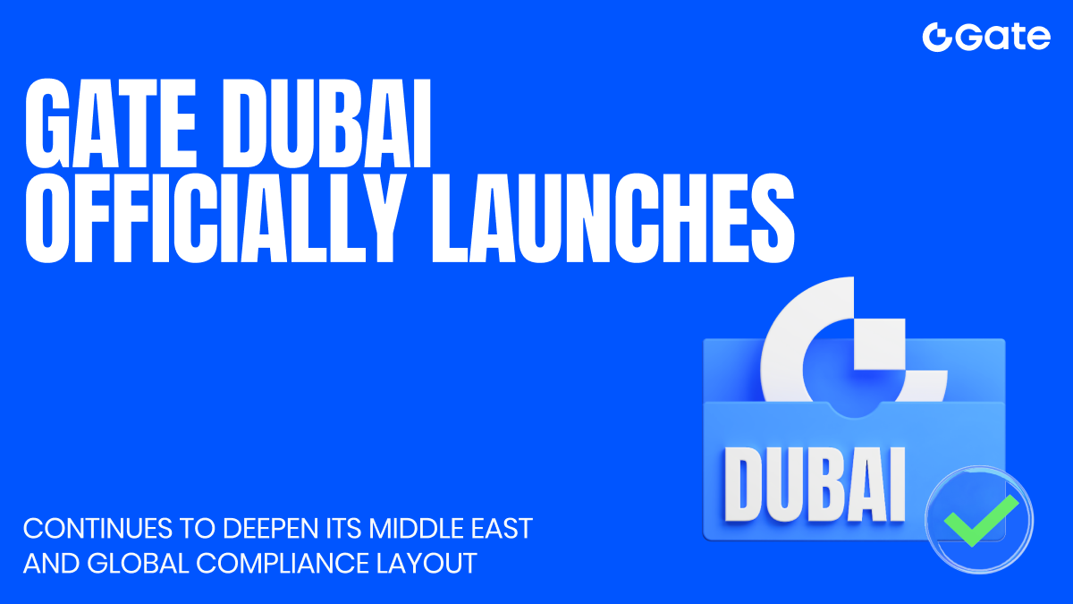 Gate Dubai Officially Launched, Continues to Deepen Its Middle East and Global Compliance Layout