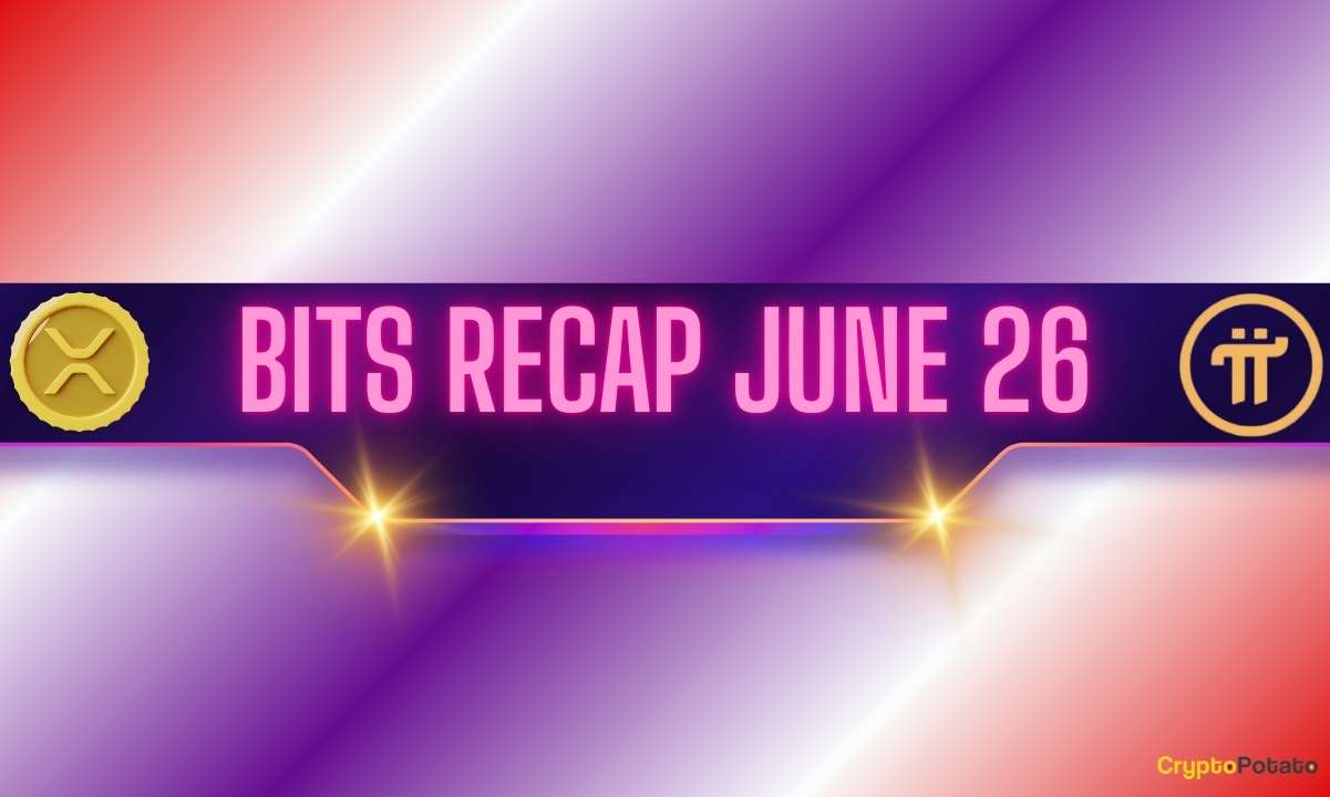 Critical Moment for Ripple (XRP), Important Pi Network (PI) Updates, and More: Bits Recap June 26